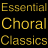 Essential Choral Classics 