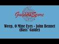Weep, O Mine Eyes - John Bennet (Bass' Guide)