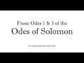 From Odes 1 & 3 of the Odes of Solomon