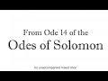 From Ode 14 of the Odes of Solomon