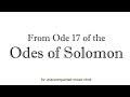 From Ode 17 of the Odes of Solomon