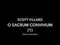 Scott Villard – O sacrum convivium (1) (1996, 2011, 2012)