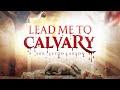 LEAD ME TO CALVARY