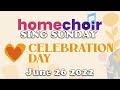 Celebration Day 2022: A Homechoir Special Extended Sing Sunday 26 June 2022