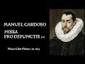 Manuel Cardoso • Missa pro Defunctis [a 6]