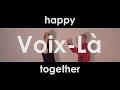 Voix-là - Happy Together