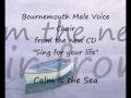 Calm is the Sea - Bournemouth Male Voice Choir