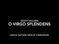 Scott Villard – O Virgo splendens (2011) – Sung by Matthew Curtis of ChoralTracks