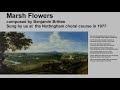 Marsh flowers by Benjamin Britten sung by us at  Nottingham choir course in 1977