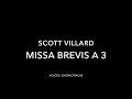 Scott Villard – Missa Brevis a 3 (2012, 2016)