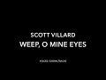 Scott Villard – Weep, O Mine Eyes (2007)