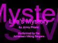 Life's Mystery by Jonny Priano (Johansen Viking Singers, 5-17-2013)