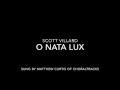 Scott Villard--O nata lux for SATB (2014)--Sung by Matthew Curtis of ChoralTracks