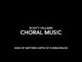 Scott Villard: Choral Music--Sung by Matthew Curtis of ChoralTracks