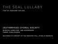 Leatherhead Choral Society - Seal Lullaby
